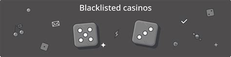 blacklisted casino players|AskGamblers: Blacklisted Rogue Casinos & Warnings.